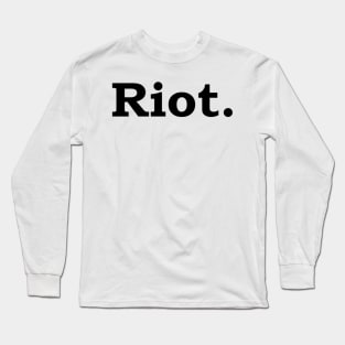 Riot Long Sleeve T-Shirt